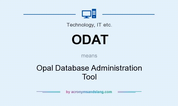 What does ODAT mean? It stands for Opal Database Administration Tool