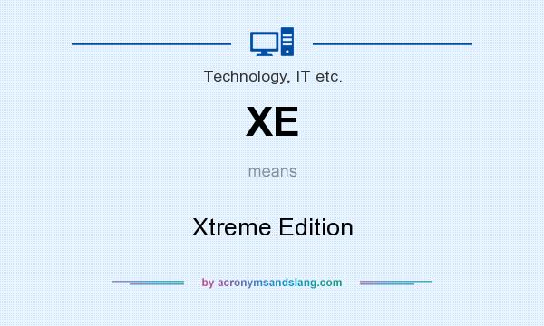 What does XE mean? It stands for Xtreme Edition