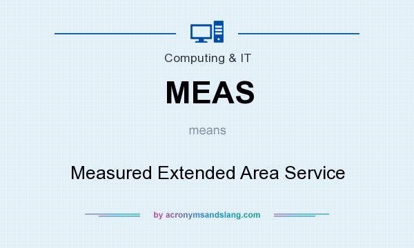 What does MEAS mean? It stands for Measured Extended Area Service