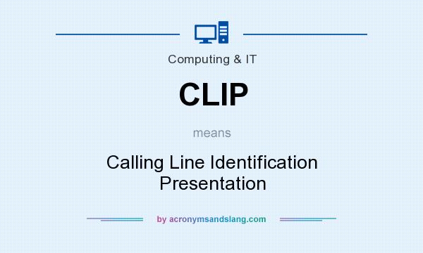 What does CLIP mean? It stands for Calling Line Identification Presentation
