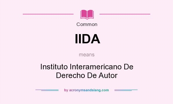 What does IIDA mean? It stands for Instituto Interamericano De Derecho De Autor