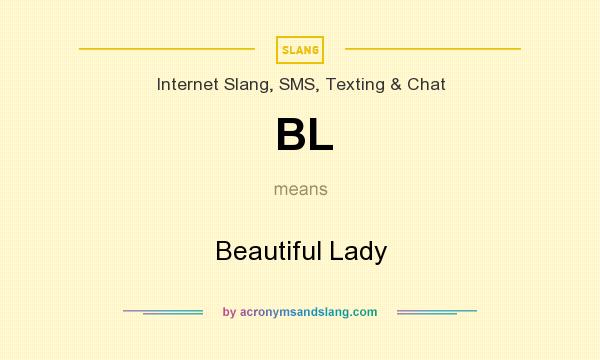 What does BL mean? It stands for Beautiful Lady
