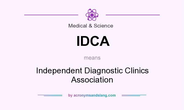 What does IDCA mean? It stands for Independent Diagnostic Clinics Association