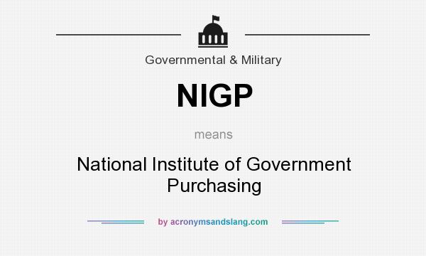 What does NIGP mean? It stands for National Institute of Government Purchasing