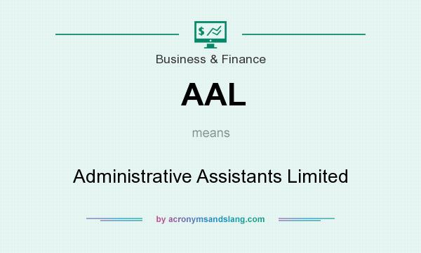 What does AAL mean? It stands for Administrative Assistants Limited
