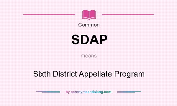 What does SDAP mean? It stands for Sixth District Appellate Program