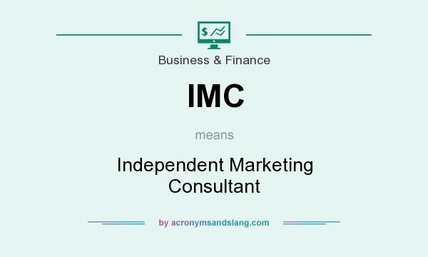 What does IMC mean? It stands for Independent Marketing Consultant