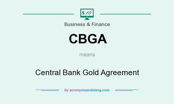 What does CBGA mean? It stands for Central Bank Gold Agreement
