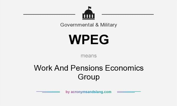 What does WPEG mean? It stands for Work And Pensions Economics Group