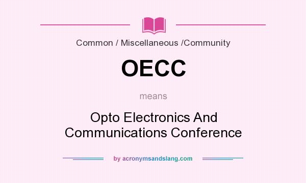 What does OECC mean? It stands for Opto Electronics And Communications Conference