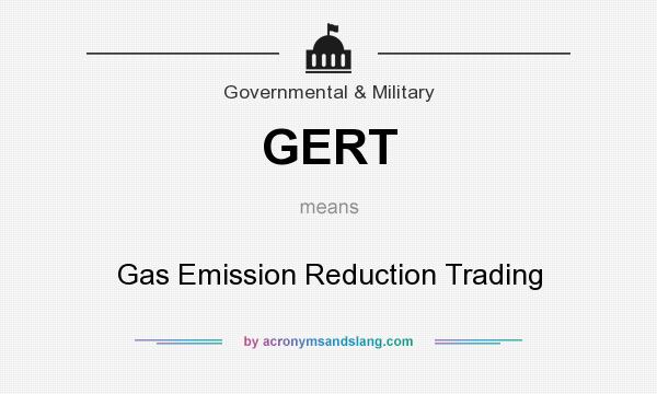 What does GERT mean? It stands for Gas Emission Reduction Trading