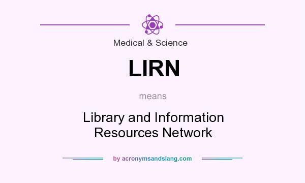 What does LIRN mean? It stands for Library and Information Resources Network