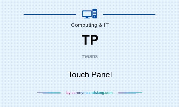 What does TP mean? It stands for Touch Panel