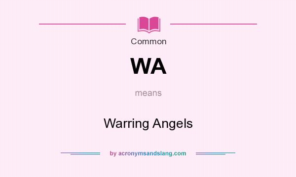 What does WA mean? It stands for Warring Angels