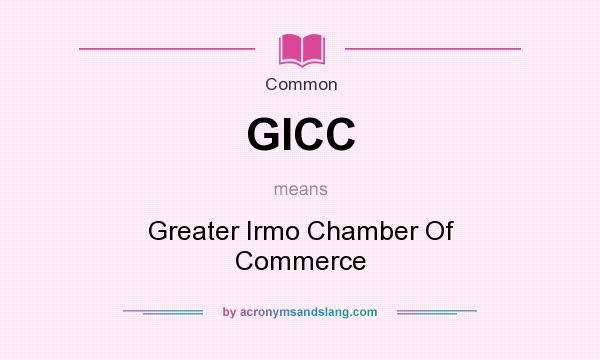 What does GICC mean? It stands for Greater Irmo Chamber Of Commerce
