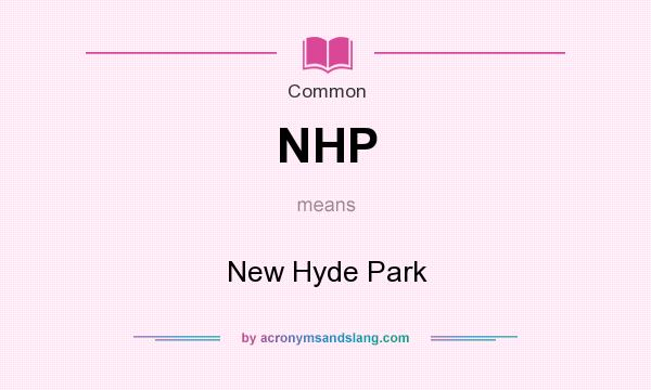 What does NHP mean? It stands for New Hyde Park