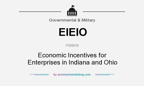 What does EIEIO mean? It stands for Economic Incentives for Enterprises in Indiana and Ohio