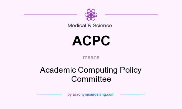 What does ACPC mean? It stands for Academic Computing Policy Committee