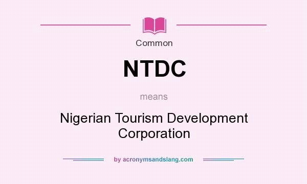 What does NTDC mean? It stands for Nigerian Tourism Development Corporation