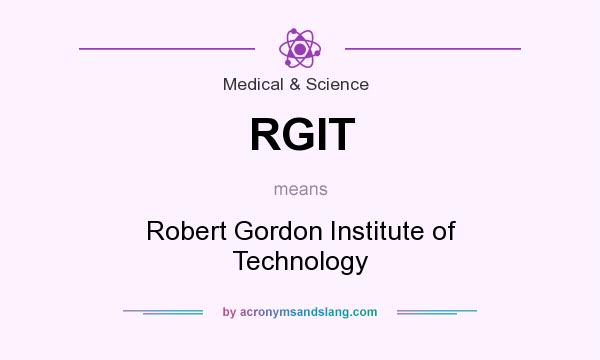 What does RGIT mean? It stands for Robert Gordon Institute of Technology