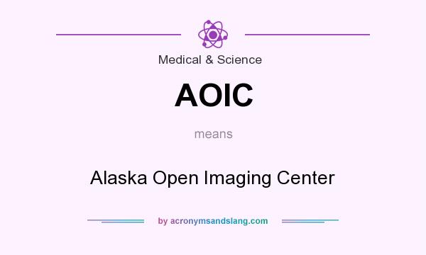 What does AOIC mean? It stands for Alaska Open Imaging Center