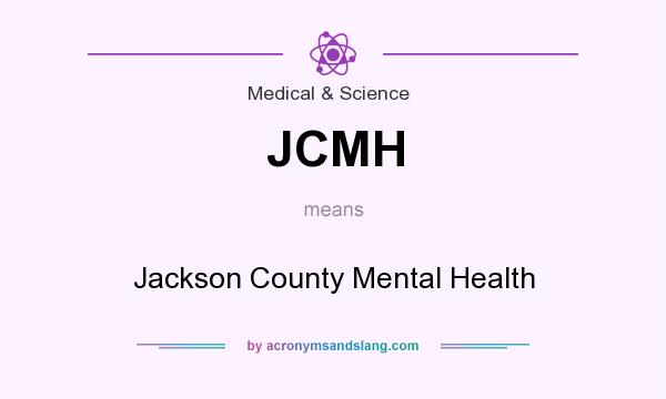 What does JCMH mean? It stands for Jackson County Mental Health