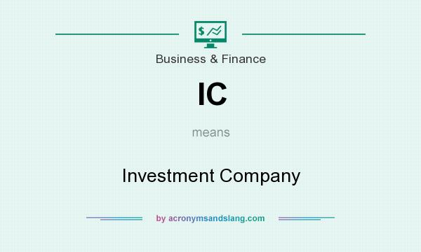 What does IC mean? It stands for Investment Company