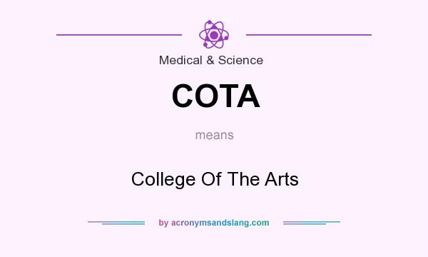 What does COTA mean? It stands for College Of The Arts
