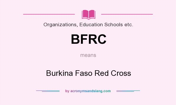 What does BFRC mean? It stands for Burkina Faso Red Cross