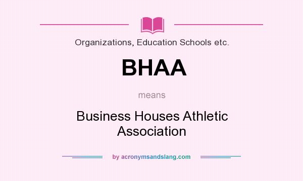 What does BHAA mean? It stands for Business Houses Athletic Association