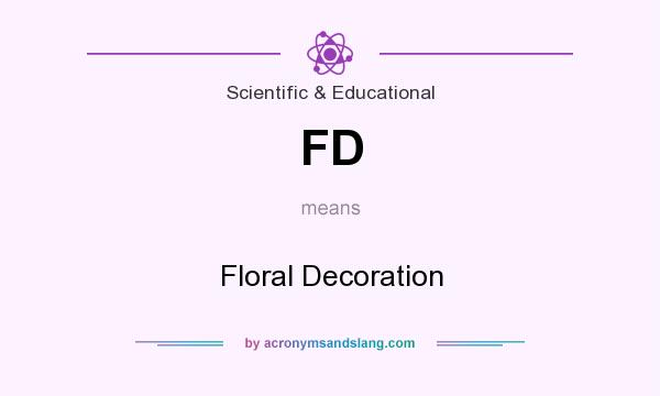 What does FD mean? It stands for Floral Decoration
