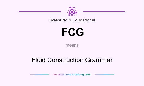 What does FCG mean? It stands for Fluid Construction Grammar