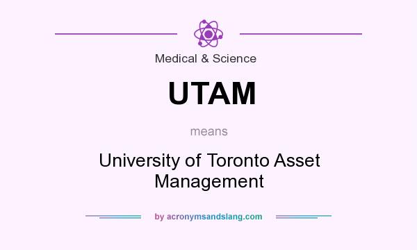 What does UTAM mean? It stands for University of Toronto Asset Management