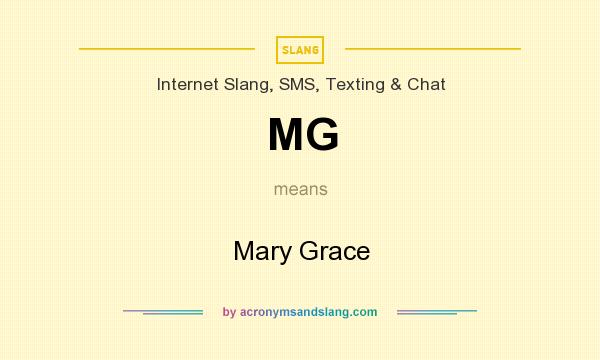 What does MG mean? It stands for Mary Grace