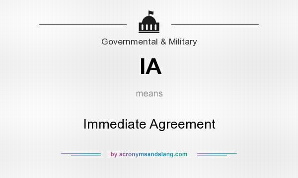 What does IA mean? It stands for Immediate Agreement