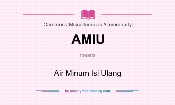 What does AMIU mean? It stands for Air Minum Isi Ulang
