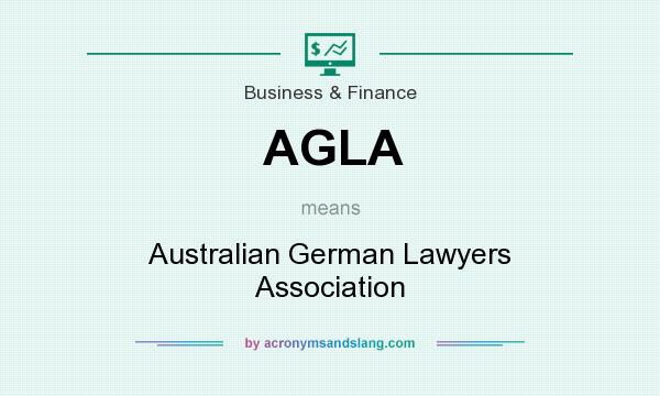 What does AGLA mean? It stands for Australian German Lawyers Association