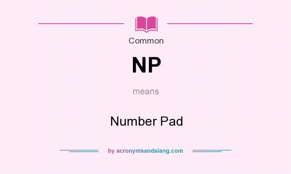 What does NP mean? It stands for Number Pad