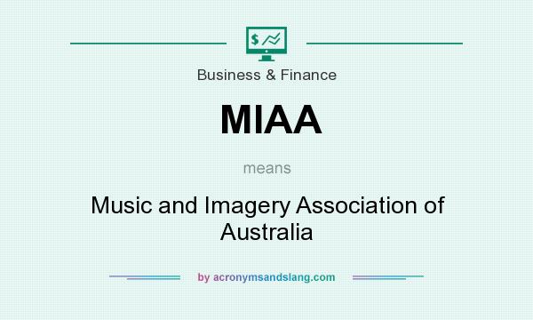 What does MIAA mean? It stands for Music and Imagery Association of Australia