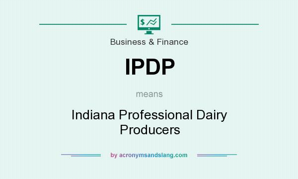 What does IPDP mean? It stands for Indiana Professional Dairy Producers