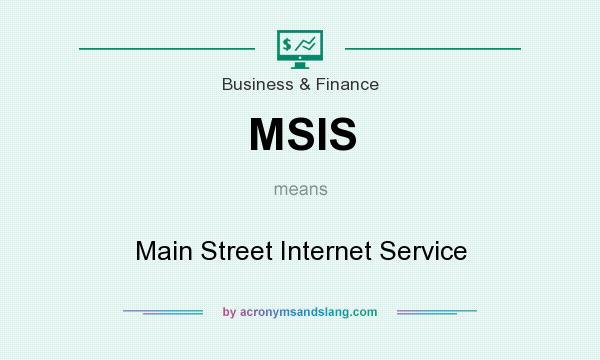 What does MSIS mean? It stands for Main Street Internet Service