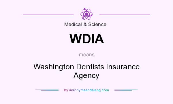What does WDIA mean? It stands for Washington Dentists Insurance Agency