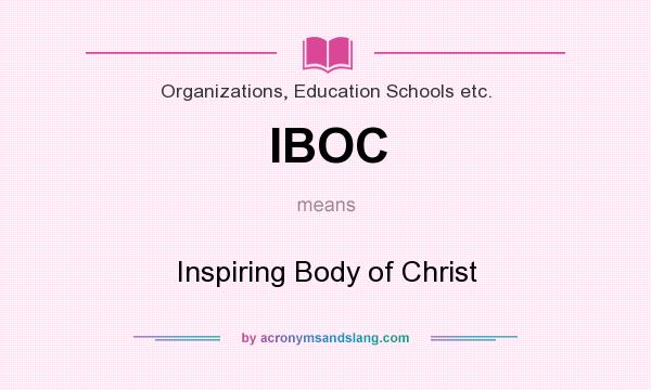 What does IBOC mean? It stands for Inspiring Body of Christ