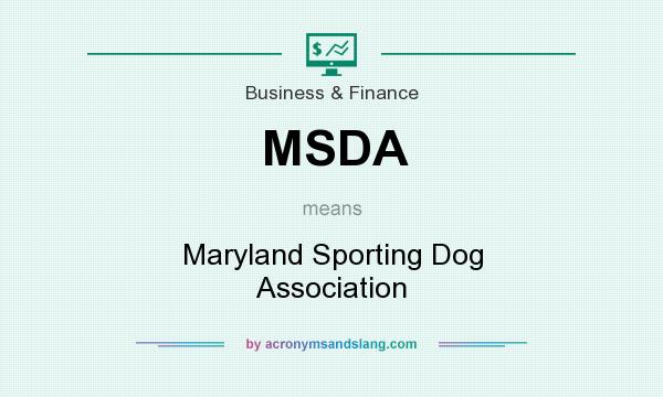 What does MSDA mean? It stands for Maryland Sporting Dog Association