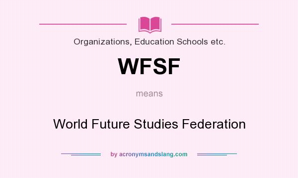 What does WFSF mean? It stands for World Future Studies Federation