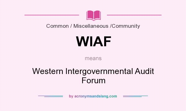 What does WIAF mean? It stands for Western Intergovernmental Audit Forum
