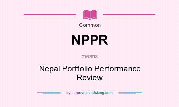 What does NPPR mean? It stands for Nepal Portfolio Performance Review