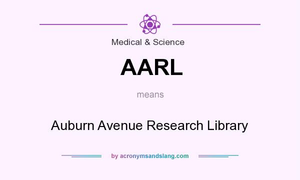 What does AARL mean? It stands for Auburn Avenue Research Library
