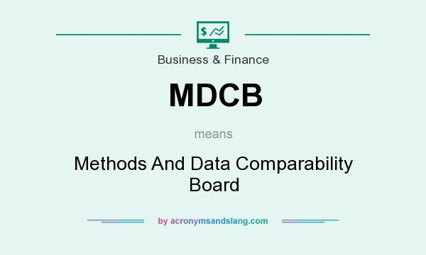 What does MDCB mean? It stands for Methods And Data Comparability Board