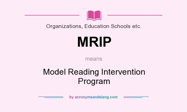 What does MRIP mean? It stands for Model Reading Intervention Program
